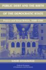 Image for Public debt and the birth of the democratic state  : France and Great Britain, 1688-1789