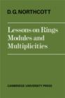 Image for Lessons on Rings, Modules and Multiplicities
