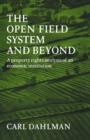 Image for The open field system and beyond  : a property rights analysis of an economic institution
