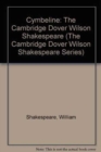 Image for Cymbeline : The Cambridge Dover Wilson Shakespeare
