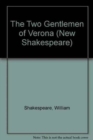 Image for The Two Gentlemen of Verona : The Cambridge Dover Wilson Shakespeare