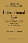 Image for International Law: Volume 1, The General Works