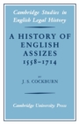 Image for A History of English Assizes 1558–1714