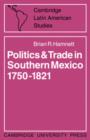Image for Politics and Trade in Mexico 1750-1821