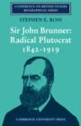Image for Sir John Brunner : Radical Plutocrat 1842-1919
