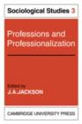 Image for Professions and Professionalization: Volume 3, Sociological Studies