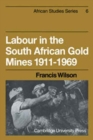 Image for Labour in the South African Gold Mines 1911-1969