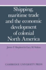 Image for Shipping, Maritime Trade and the Economic Development of Colonial North America
