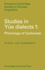 Image for Studies in Yue Dialects 1 : Phonology of Cantonese