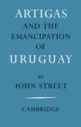 Image for Artigas and the Emancipation of Uruguay