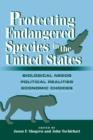 Image for Protecting endangered species in the United States  : biological needs, political realities, economic choices