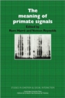 Image for The Meaning of Primate Signals