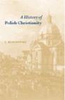 Image for A History of Polish Christianity