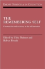 Image for The remembering self  : construction and accuracy in the self-narrative