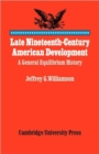 Image for Late nineteenth-century American development  : a general equilibrium history