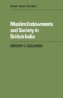 Image for Muslim Endowments and Society in British India