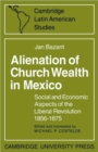 Image for Alienation of Church Wealth in Mexico
