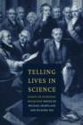 Image for Telling lives in science  : essays on scientific biography