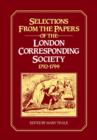 Image for Selections from the Papers of the London Corresponding Society 1792–1799