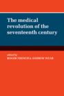 Image for The medical revolution of the seventeenth century