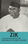 Image for Zik: A Selection from the Speeches of Nnamdi Azikiwe