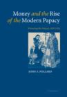 Image for Money and the Rise of the Modern Papacy