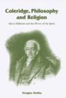 Image for Coleridge, philosophy and religion  : aids to reflection and the mirror of the spirit