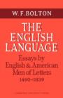 Image for The English Language: Volume 1, Essays by English and American Men of Letters, 1490–1839
