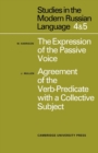 Image for Studies in the Modern Russian Language : 4.  The Expression of the Passive Voice, and 5.  Agreement of the Verb-Predicate with a Collective Subject