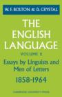 Image for The English Language: Volume 2, Essays by Linguists and Men of Letters, 1858–1964