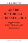 Image for Arabic Historical Phraseology : Supplement to Written Arabic. An Approach to the Basic Structures