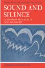 Image for Sound and Silence : Classroom Projects in Creative Music