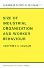 Image for Size of Industrial Organisation and Worker Behaviour
