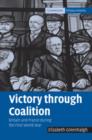 Image for Victory through coalition  : Britain and France during the First World War