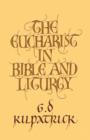 Image for The Eucharist in Bible and Liturgy