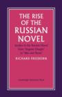 Image for The Rise of the Russian Novel : Studies in the Russian Novel from Eugene Onegin to War and Peace