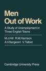 Image for Men Out of Work : A Study of Unemployment in Three English Towns
