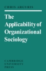 Image for The Applicability of Organizational Sociology