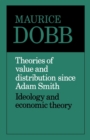 Image for Theories of Value and Distribution since Adam Smith : Ideology and Economic Theory