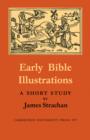 Image for Early bible illustrations  : a short study based on some fifteenth and early sixteenth century printed texts