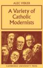 Image for A Variety of Catholic Modernists