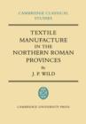 Image for Textile manufacture in the Northern Roman Provinces