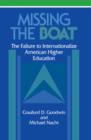 Image for Missing the boat  : the failure to internationalize American higher education