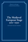 Image for The medieval European stage, 500-1550
