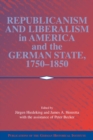Image for Republicanism and liberalism in America and the German states, 1750-1850