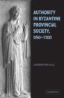 Image for Authority in Byzantine provincial society, 950-1100