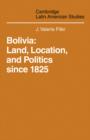 Image for Bolivia : Land, Location and Politics Since 1825