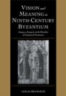 Image for Vision and Meaning in Ninth-Century Byzantium : Image as Exegesis in the Homilies of Gregory of Nazianzus