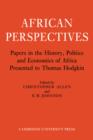 Image for African Perspectives : Papers in the History, Politics and Economics of Africa Presented to Thomas Hodgkin
