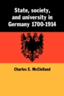 Image for State, Society and University in Germany 1700–1914
